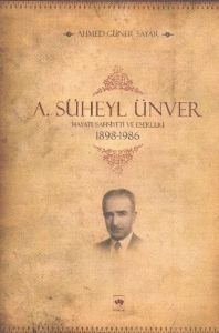 A. Süheyl Ünver Hayatı, Şahsiyeti ve Eserleri 1898                                                                                                                                                                                                             