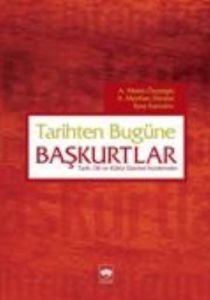 Tarihten Bugüne Başkurtlar                                                                                                                                                                                                                                     