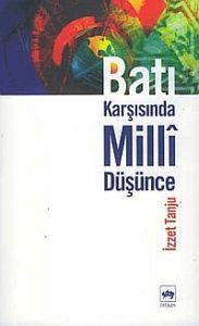 Batı Karşısında Milli Düşünce                                                                                                                                                                                                                                  