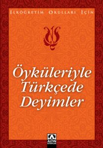 K.Türk Öyküleriyle Türkçede Deyimler                                                                                                                                                                                                                           