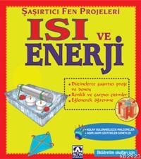 Isı ve Enerji Şaşırtıcı Fen Projeleri                                                                                                                                                                                                                          