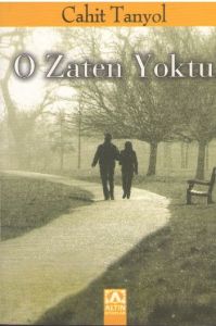 O Zaten Yoktu                                                                                                                                                                                                                                                  