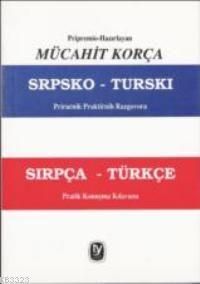 Sırpça-Türkçe Pratik Konuşma Kılavuzu                                                                                                                                                                                                                          