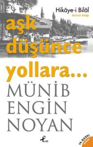 Aşk Düşünce Yollara...                                                                                                                                                                                                                                         