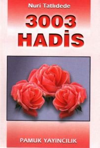 Pamuk Üçbin Üç Hadis                                                                                                                                                                                                                                           