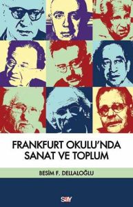 Frankfurt Okulu’nda Sanat ve Toplum                                                                                                                                                                                                                            