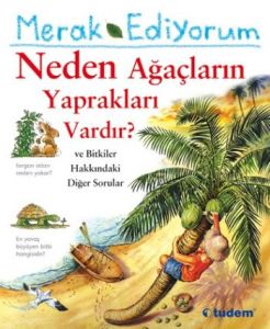 Merak Ediyorum - Neden Ağaçların Yaprakları Vardır                                                                                                                                                                                                             