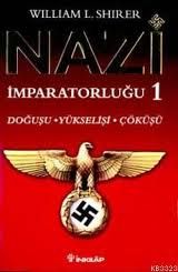 Nazi İmparatorluğu 1 Doğuşu, Yükselişi ve Çöküşü                                                                                                                                                                                                               