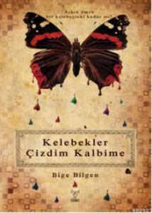 Kelebekler Çizdim Kalbime                                                                                                                                                                                                                                      