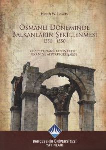 Osmanlı Döneminde Balkanların Şekillenmesi 1350-15                                                                                                                                                                                                             