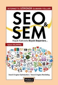 İnternette Görünür Olmanın Yolları SEO and SEM                                                                                                                                                                                                                 