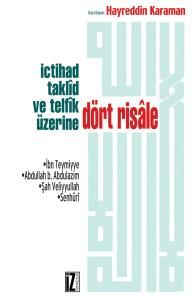 İçtihad, Taklid ve Telfik Üzerine Dört Risale                                                                                                                                                                                                                  