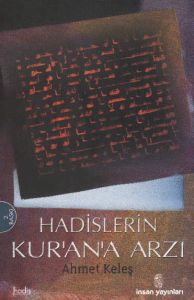 Hadislerin Kur’an’a Arzı                                                                                                                                                                                                                                       