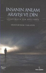 İnsanın Anlam Arayışı ve Din                                                                                                                                                                                                                                   