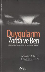 Duygularım, Zorba ve Ben                                                                                                                                                                                                                                       