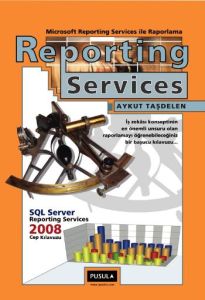 Reporting Services ile Raporlama                                                                                                                                                                                                                               