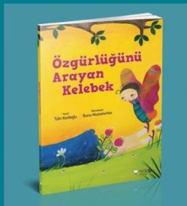 Özgürlüğünü Arayan Kelebek                                                                                                                                                                                                                                     