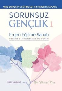 Sorunsuz Gençlik 1 - Ergen Eğitme Sanatı                                                                                                                                                                                                                       