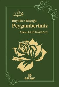 Büyükler Büyüğü Peygamberimiz                                                                                                                                                                                                                                  