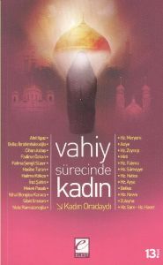 Vahiy Sürecinde Kadın - Kadın Oradaydı                                                                                                                                                                                                                         