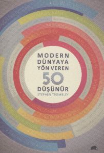 Modern Dünyaya Yön Veren 50 Düşünür                                                                                                                                                                                                                            