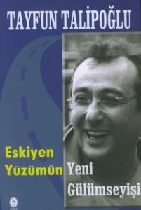 Eskiyen Yüzümün Yeni Gülümseyişi                                                                                                                                                                                                                               