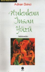 Hukukun İnsan Yüzü İrdelemeler                                                                                                                                                                                                                                 