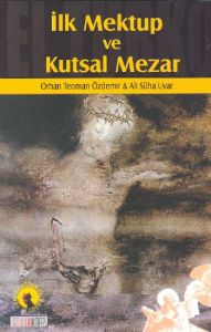 İlk Mektup ve Kutsal Mezar                                                                                                                                                                                                                                     