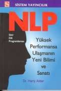 NLP: Yüksek Performansa Ulaşmanın Yeni Bilimi ve S                                                                                                                                                                                                             