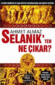 Selanik’ten Ne Çıkar?                                                                                                                                                                                                                                          