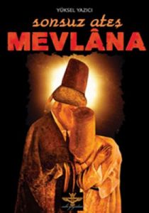 Sonsuz Ateş Mevlana                                                                                                                                                                                                                                            