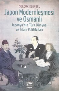 Japon Modernleşmesi ve Osmanlı                                                                                                                                                                                                                                 