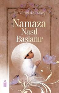 Namaza Nasıl Başlanır                                                                                                                                                                                                                                          