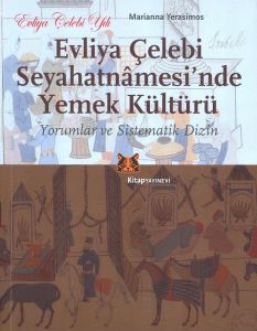 Evliya Çelebi Seyahatnamesi’nde Yemek Kültürü                                                                                                                                                                                                                  