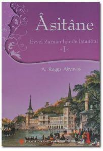 Asitane 1 Evvel Zaman İçinde İstanbul                                                                                                                                                                                                                          