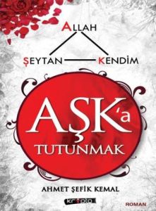 Aşk’a Tutunmak                                                                                                                                                                                                                                                 