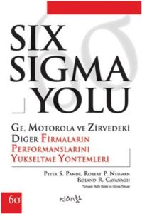 Six Sigma Yolu: GE, Motorola ve Zirvedeki Diğer Fi                                                                                                                                                                                                             