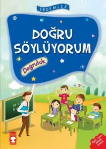 Erdemler: Doğru Söylüyorum - Doğruluk                                                                                                                                                                                                                          