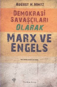 Demokrasi Savaşçıları Olarak Marx ve Engels                                                                                                                                                                                                                    