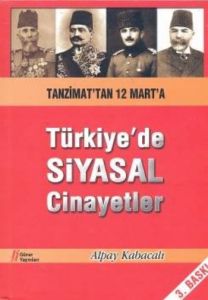 Türkiye’De Siyasal Cinayetler Tanzimat’Tan 12 Mart                                                                                                                                                                                                             