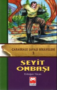 Seyit Onbaşı - Çanakkale Savaşı Hikayeleri 3                                                                                                                                                                                                                   