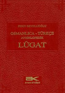 Osmanlıca - Türkçe Ansiklopedik Lugat                                                                                                                                                                                                                          