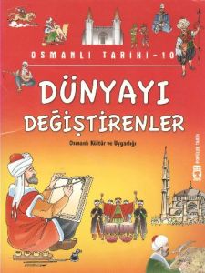 OSMANLI TARİHİ 10 DÜNYAYI DEĞİŞTİRENLER                                                                                                                                                                                                                        