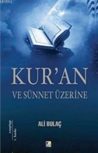 Kur’an ve Sünnet Üzerine                                                                                                                                                                                                                                       