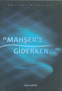 Mahşer’e Giderken                                                                                                                                                                                                                                              