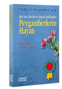 Kur’an-ı Kerim ve İslam Tarihinden Peygamberlerin                                                                                                                                                                                                              