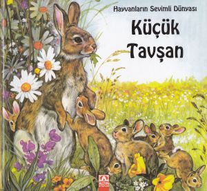 Hayvanların Sevimli Dünyası Küçük Tavşan (Ciltli)                                                                                                                                                                                                              