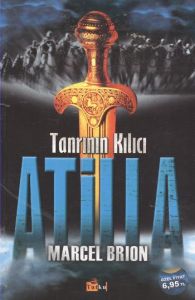 Tanrının Kılıcı Atilla                                                                                                                                                                                                                                         