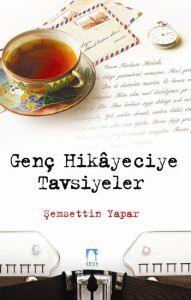 Genç Hikayeciye Tavsiyeler                                                                                                                                                                                                                                     