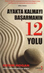 Ayakta Kalmayı Başarmanın 12 Yolu                                                                                                                                                                                                                              